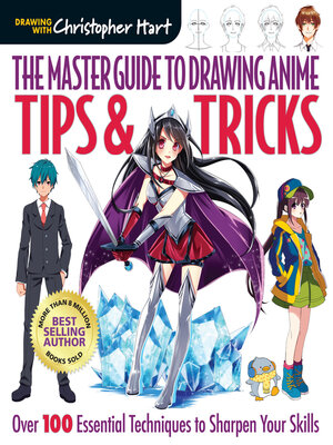 cover image of The Master Guide to Drawing Anime: Tips & Tricks